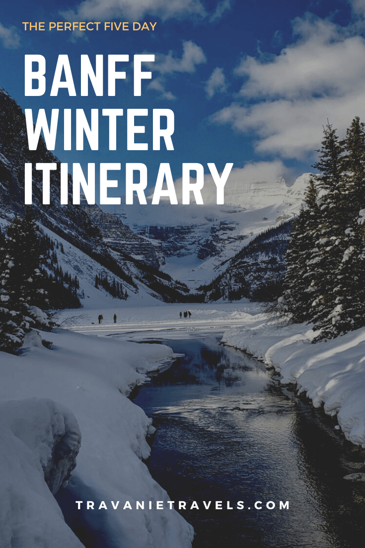 The Perfect Five Day Banff Winter Itinerary - Travanie Travels